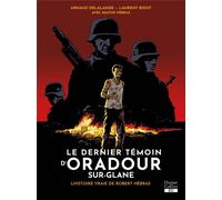 HARPERCOLLINS Le dernier témoin d'Oradour-sur-Glane