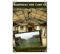 Harperley Pow Camp 93: Forgotten In Time
