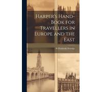 Harper's Hand-Book For Travellers In Europe And The East