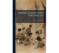Harper's Handy-book For Girls, Ed