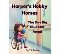 Harper's Hobby Horses: The Day Big Blue Met Angel
