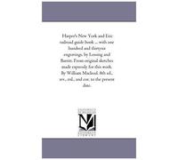 Harper's New York And Eric Rail-Road Guide Book ... With One Hundred And Thirty-Six Engravings, By Lossing And Barritt. From Original Sketches Made Ex