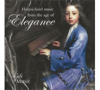 Harpsichord Music from the Age of Elegance: Martin Souter plays Thomas Chilcot, George Frideric Handel and Domenico Scarlatti [UK Import]
