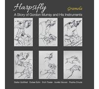 Harpsifly. L39histoire de Gordon Murray et de Ses Instruments. Traxler, Visovan, Sohn, Zmuda, Gottfried. [Import]