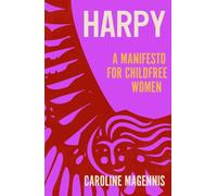 Harpy: A Manifesto for Childfree Women