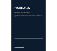 HARRAGA: Le départ comme horizon - Malek Bennabi, migrations irrégulières et crise de l’avenir au Maghreb et en Afrique