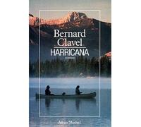 Harricana Le Royaume du Nord - tome 1 - Bernard Clavel - Albin Michel - broché - Roman