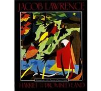 Harriet and the Promised Land by Jacob Lawrence Jacob Lawrence (Auteur)