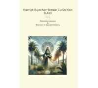 Harriet Beecher Stowe Collection (LXII): Palmetto Leaves Woman Sacred History