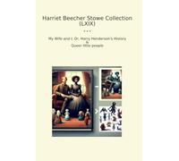 Harriet Beecher Stowe Collection (LXIX): Wife Harry Henderson History Queer Little People