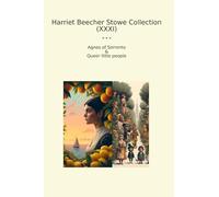 Harriet Beecher Stowe Collection (XXXI): Agnes Sorrento Queer Little People