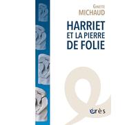 Harriet et la pierre de folie