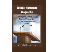 HARRIET HAGEMAN BIOGRAPHY: A Voice for Wyoming - The Life and Legacy of a Revolutionary Political Leader.