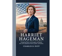HARRIET HAGEMAN: NAVIGATING POLITICS WITH INTEGRITY AND RESOLVE AND A LIFE COMMITTED TO SERVICE, JUSTICE, AND LIBERTY
