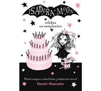 Harriet Muncast Isadora Moon celebra su cumpleaños / Isadora Moon Has a (Poche)