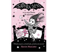 Harriet Muncast Isadora Moon va a una fiesta de pijamas / Isadora Moon h (Poche)