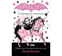 Harriet Muncast Isadora Moon va al parque de atracciones / Isadora Moon (Poche)