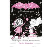 Harriet Muncast Isadora Moon y el hechizo mágico / Isadora Moon Makes Wi (Relié)