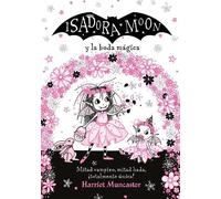 Harriet Muncast Isadora Moon y la boda mágica / Isadora Moon Goes to a W (Relié)
