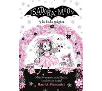 Harriet Muncast Isadora Moon y la boda mágica / Isadora Moon Goes to a W (Relié)