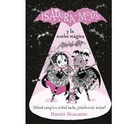 Harriet Muncast Isadora Moon y la noche mágica / Isadora Moon Puts on a (Relié)