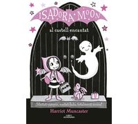 Harriet Muncast La Isadora Moon 6 - La Isadora Moon al castell encantat: (Poche)
