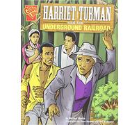 Harriet Tubman And The Underground Railroad