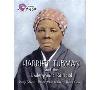 Harriet Tubman and the Underground Railroad by Philip Steele Philip Steele (Auteur)