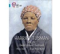 Harriet Tubman and the Underground Railroad by Philip Steele Philip Steele (Auteur)