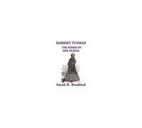 Harriet Tubman, The Moses Of Her People