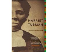 Harriet Tubman: The Road to Freedom