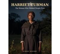 Harriet Tubman: The Woman Who Walked People Free