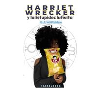 Harriet Wrecker y la Estupidez Infinita