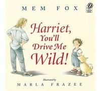 Harriet, You'll Drive Me Wild Mem Fox (Auteur)