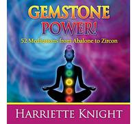 Harriette Knight - Gemstone Power 52 Meditations from Abalone to Zir