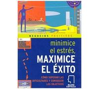 Harris, C: Minimice El Estrés, Maximice El Éxito : Cómo Supe