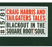Harris Craig And T Blackout in the Square Root of Soul (CD) Album