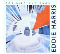 Harris, Eddie - for Bird & Bags