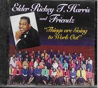 Harris, Elder Rickey - Things are Going to Work Out