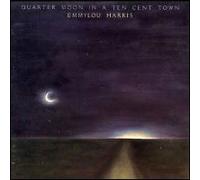Harris, Emmylou: - Emmylou Harris: Quarter Moon In A Ten Cent Town, Erscheinungsjahr 1978