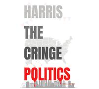 Harris: The Cringe Politics: A Critical Examination of Kamala Harris's Political Journey Through the Lens of Islamic Thought
