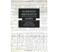 Harrison Birtwistle Studies (Cambridge Composer Studies) - [Version Originale] Inconnu (Auteur)
