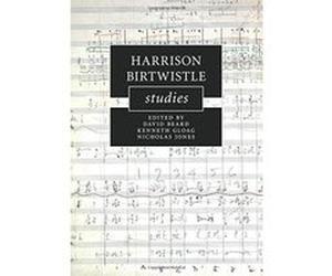 Harrison Birtwistle Studies (Cambridge Composer Studies) - [Version Originale] Inconnu (Auteur)