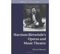 Harrison Birtwistle's Operas and Music Theatre (Music since 1900) - [Version Originale] Inconnu (Auteur)