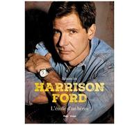 Harrison Ford - L'étoffe D'un Héros