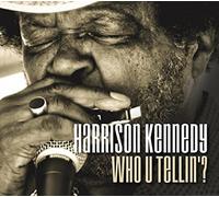 Harrison Kennedy - WHO U TELLIN' [New CD]