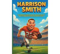 Harrison Smith: The Inspiring Illustrated Football Biography for Kids About the Minnesota Vikings Star and NFL Legend - From Childhood Dreams to Pro Bowl Glory