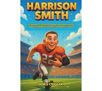 Harrison Smith: The Inspiring Illustrated Football Biography for Kids About the Minnesota Vikings Star and NFL Legend - From Childhood Dreams to Pro Bowl Glory