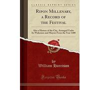 Harrison, W: Ripon Millenary, A Record Of The Festival