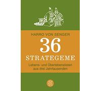 Harro von Senge 36 Strategeme: Lebens- und Überlebenslisten aus drei Jah (Poche)